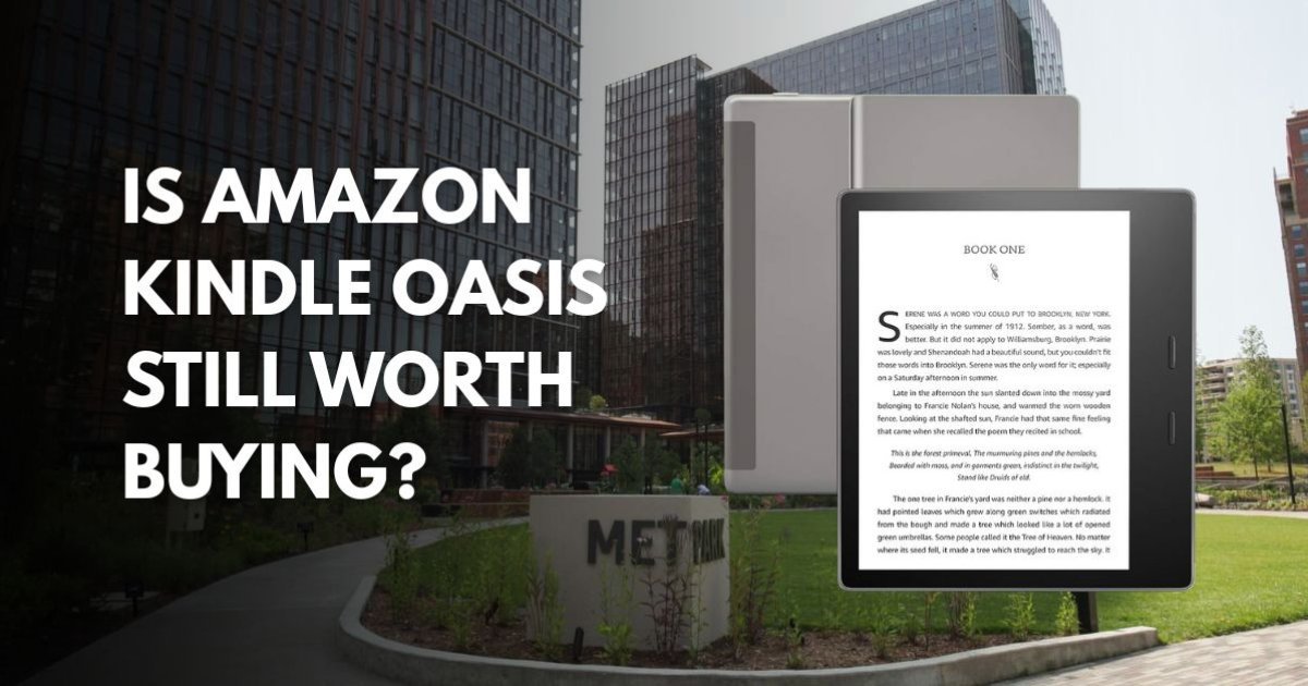 Is Amazon Kindle Oasis Still Worth Buying?